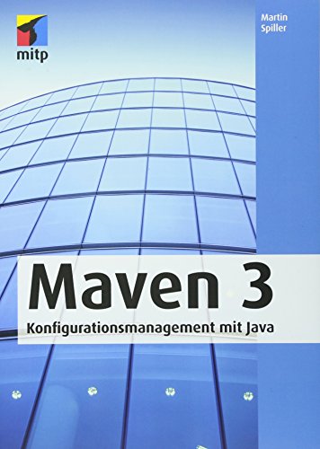 Maven 3: Konfigurationsmanagement mit Java (mitp Professional)