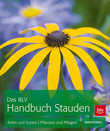 Das BLV Handbuch Stauden: Arten und Sorten | Pflanzen und Pflegen (BLV Pflanzenpraxis) Das BLV Handbuch Stauden: Arten und Sorten | Pflanzen und Pflegen (BLV Pflanzenpraxis)