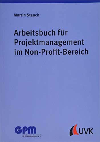 Arbeitsbuch für Projektmanagement im Non-Profit-Bereich