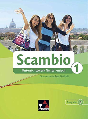 Scambio B / Scambio B GB 1: Unterrichtswerk für Italienisch in drei Bänden (Scambio B: Unterrichtswerk für Italienisch in drei Bänden) von Buchner, C.C. Verlag