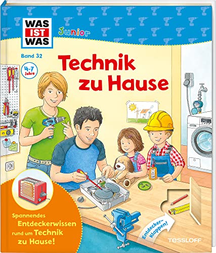 WAS IST WAS Junior Band 32. Technik zu Hause: Wie funktionieren Heizung, Telefon und Rauchmelder? Wie kommt man ins Internet? (WAS IST WAS Junior Sachbuch, Band 32)