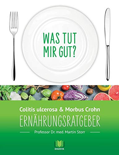 Ernährungsratgeber Colitis ulcerosa und Morbus Crohn: Was tut mir gut? Ein Kompass durch den Ernährungsdschungel. von Books on Demand