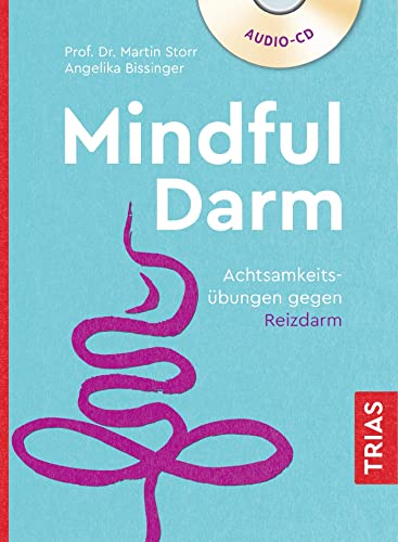 Mindful Darm (Hörbuch): Achtsamkeitsübungen gegen Reizdarm (Reihe TRIAS Übungen)