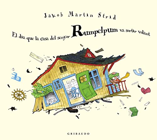 El dia que la casa del senyor Rumpelpum va sortir volant (Ilustres ilustrados)