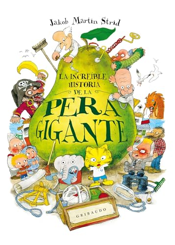 LA INCREÍBLE HISTORIA DE LA PERA GIGANTE (Ilustres ilustrados) von GRIBAUDO