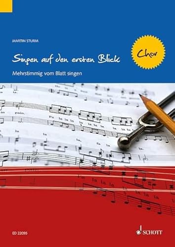 Singen auf den ersten Blick - Chor: Mehrstimmig vom Blatt singen Singen auf den ersten Blick - Chor: Mehrstimmig vom Blatt singen