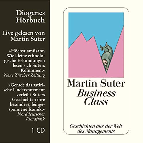 Business Class: Geschichten aus der Welt des Managements (Diogenes Hörbuch) von Diogenes Verlag AG