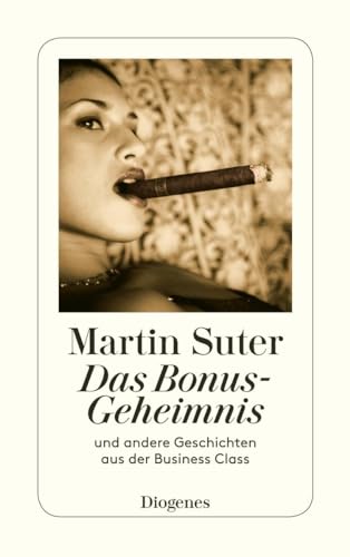Das Bonus-Geheimnis: und andere Geschichten aus der Business Class (detebe) von Diogenes Verlag AG