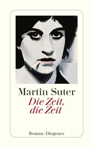 Die Zeit, die Zeit: Roman (detebe)