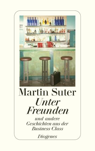 Unter Freunden: und andere Geschichten aus der Business Class