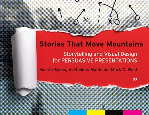 Stories that Move Mountains: Storytelling and Visual Design for Persuasive Presentations von Wiley