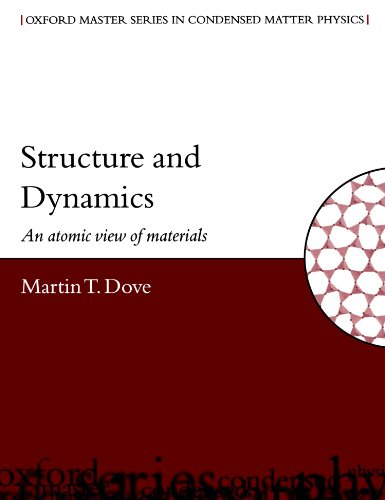 Structure And Dynamics: An Atomic View of Materials (Oxford Master Series in Physics) von Oxford University Press