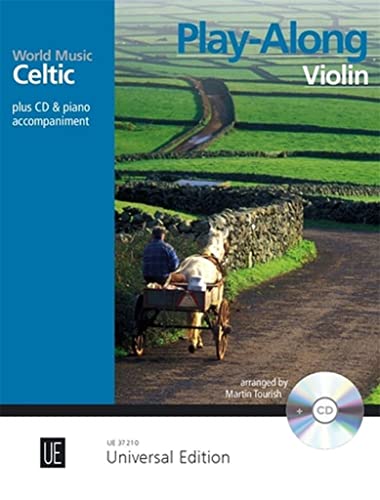 Celtic - Play Along Violin: 8 leichte bis mittelschwere Play-Alongs bekannter Stücke aus Irland, Schottland, Wales, dem Cornwall und der Bretagne. für ... mit CD oder Klavierbegleitung. (World Music) von Universal Edition AG