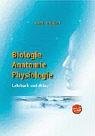 Biologie, Anatomie, Physiologie. Lehrbuch und Atlas mit CD-Rom. von Lau