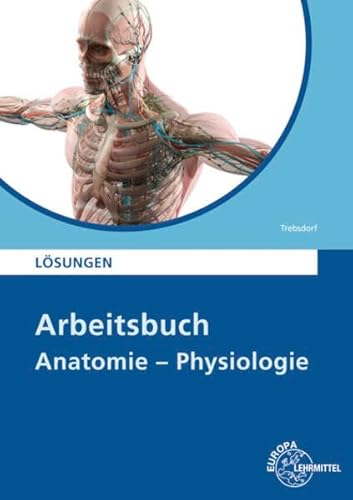 Lösungen zu 68453 Arbeitsbuch Anatomie/Physiologie von Europa-Lehrmittel