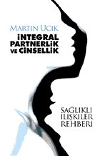 İntegral Partnerlik ve Cinsellik: Sağlıklı İlişkiler Rehberi