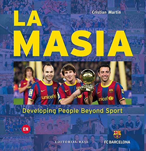 La Masia. Developing People Beyond Sport (Base Esport, Band 5) von EDITORIAL BASE (CAT)