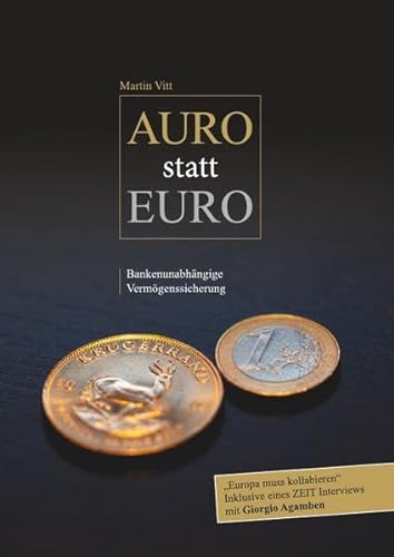 Auro statt Euro: Bankenunabhängige Vermögenssicherung