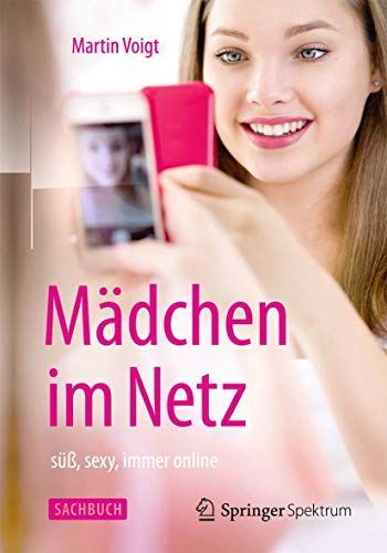 Mädchen im Netz: süß, sexy, immer online