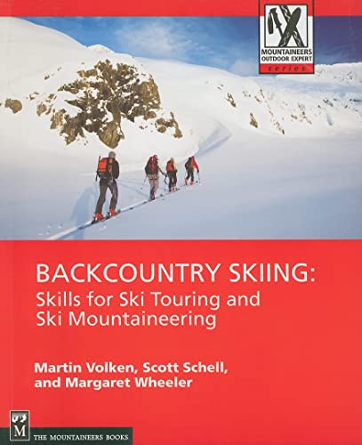 Backcountry Skiing: Skills for Ski Touring and Ski Mountaineering (Mountaineers Outdoor Expert Series)