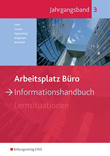 Arbeitsplatz Büro: Informationshandbuch 3. Ausbildungsjahr Schülerband