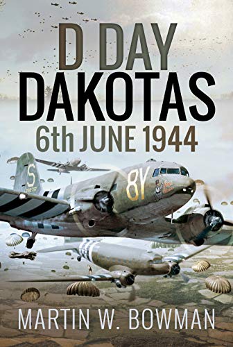 D-Day Dakotas: 6th June, 1944 von Pen and Sword Aviation