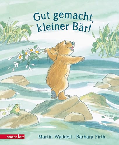 Gut gemacht, kleiner Bär! Gut gemacht, kleiner Bär! von Betz, Annette