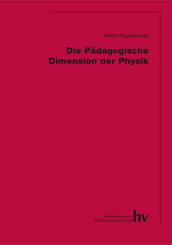 Die pädagogische Dimension der Physik von Hahner Verlagsges. Mbh