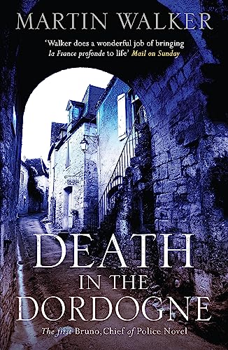 Death in the Dordogne: Police chief Bruno's first murder case (The Dordogne Mysteries) Death in the Dordogne: Police chief Bruno's first murder case (The Dordogne Mysteries)