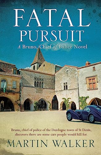 Fatal Pursuit: The Dordogne Mysteries 9