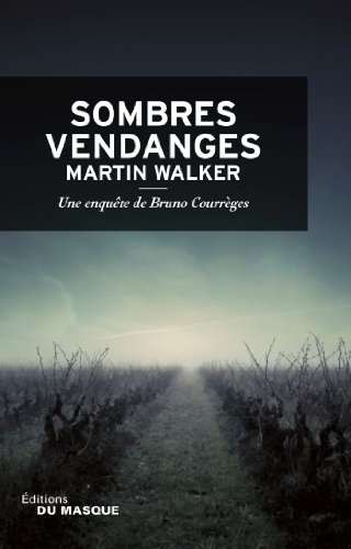 Sombres vendanges: Une enquête de Bruno Courrèges