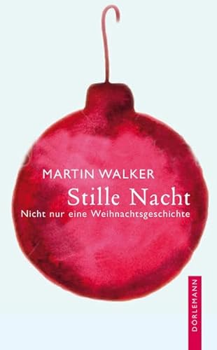 Stille Nacht: Nicht nur eine Weihnachtsgeschichte Stille Nacht: Nicht nur eine Weihnachtsgeschichte