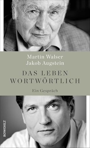 Das Leben wortwörtlich: Ein Gespräch von Rowohlt Verlag GmbH