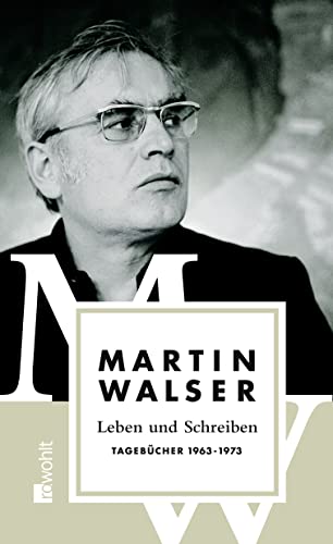 Leben und Schreiben: Tagebücher 1963 - 1973