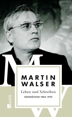 Leben und Schreiben: Tagebücher 1963 - 1973 von Rowohlt, Reinbek