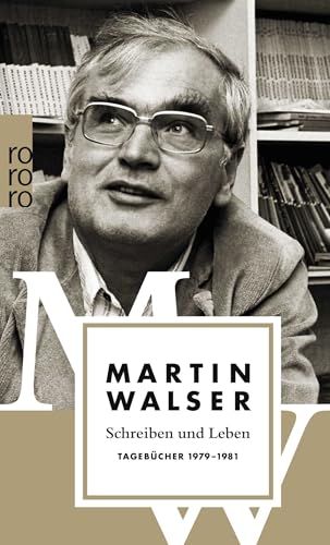 Schreiben und Leben: Tagebücher 1979 - 1981 von Rowohlt Taschenbuch