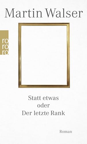 Statt etwas oder Der letzte Rank Statt etwas oder Der letzte Rank von Rowohlt