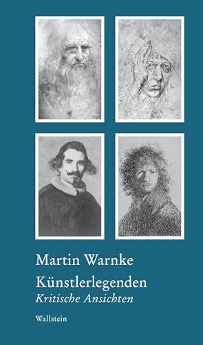 Künstlerlegenden: Kritische Ansichten Künstlerlegenden: Kritische Ansichten von Wallstein Verlag GmbH