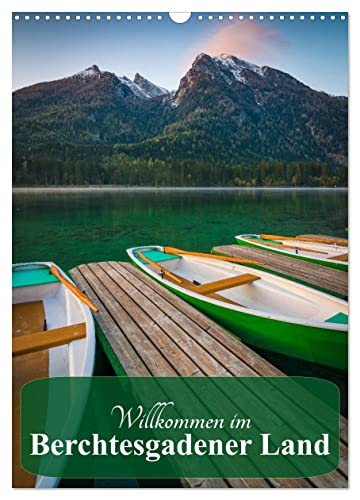 Willkommen im Berchtesgadener Land (Wandkalender 2024 DIN A3 hoch), CALVENDO Monatskalender