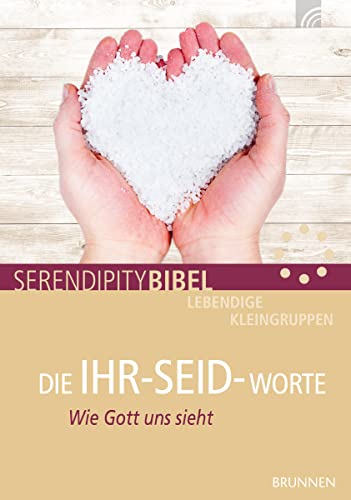DIE IHR-SEID-WORTE: Wie Gott uns sieht von BRUNNEN