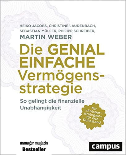 Die genial einfache Vermögensstrategie: So gelingt die finanzielle Unabhängigkeit von Campus Verlag