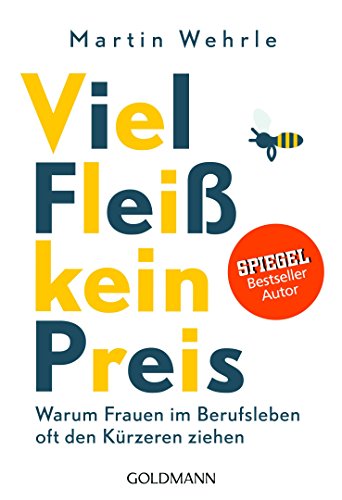 Viel Fleiß, kein Preis: Warum Frauen im Berufsleben oft den Kürzeren ziehen - Mehr Arbeit, weniger Geld, kaum Anerkennung von Goldmann