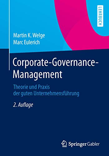 Corporate-Governance-Management: Theorie und Praxis der guten Unternehmensführung