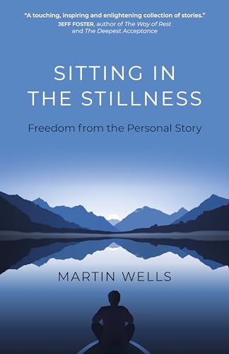 Sitting in the Stillness: Freedom from the Personal Story