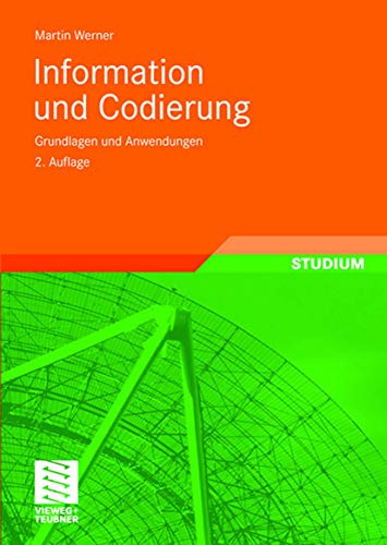 Information und Codierung: Grundlagen und Anwendungen (German Edition), 2. Auflage von Vieweg+Teubner Verlag