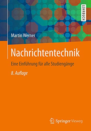 Nachrichtentechnik: Eine Einführung für alle Studiengänge von Springer Vieweg