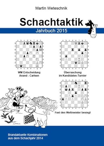 Schachtaktik Jahrbuch 2015: Brandaktuelle Kombinationen aus dem Schachjahr 2014