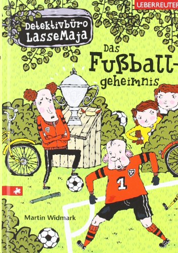 Das Fußballgeheimnis: Detektivbüro LasseMaja von Wirtschaftsverlag Ueberreuter