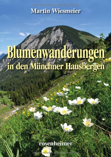 Blumenwanderungen in den Münchner Hausbergen von Rosenheimer Verlagshaus