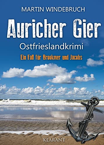 Auricher Gier. Ostfrieslandkrimi (Ein Fall für Brookmer und Jacobs) von Klarant